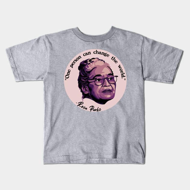 Rosa Parks Portrait and Quote Kids T-Shirt by Slightly Unhinged